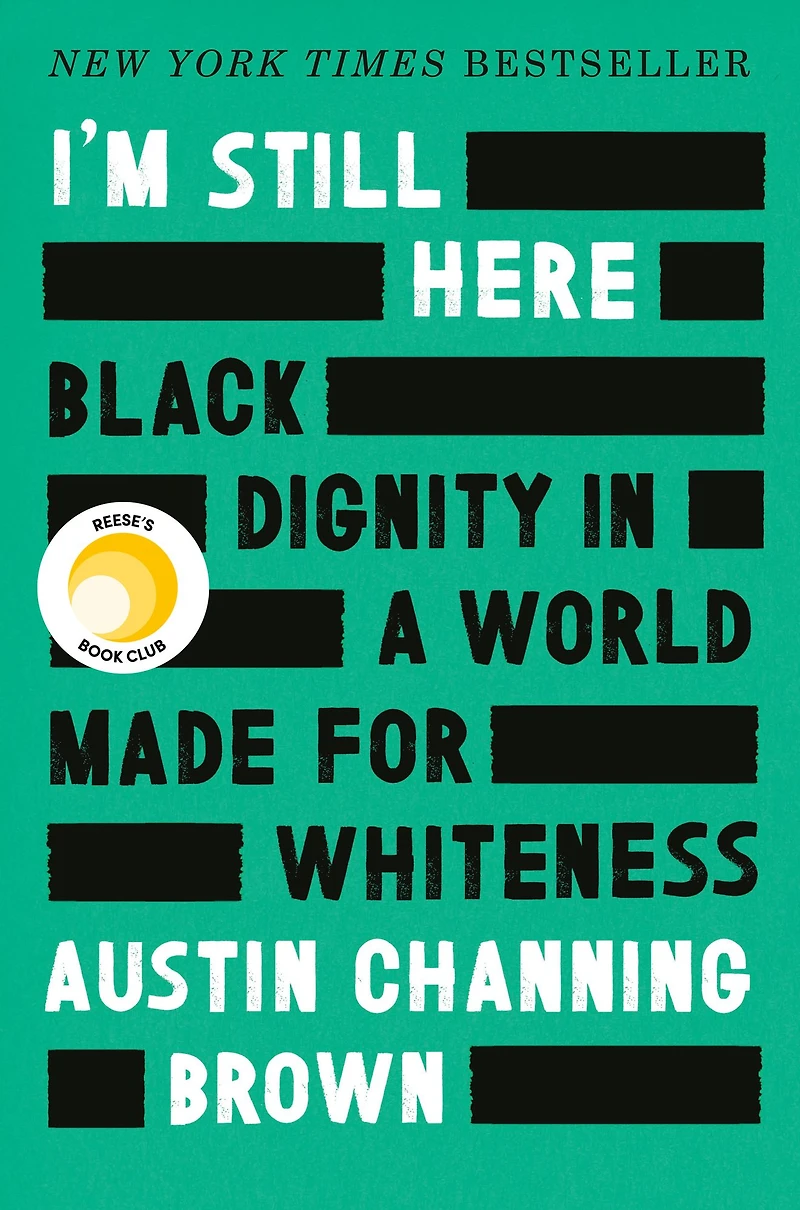I'm Still Here: Black Dignity a World Made for Whiteness (Reese's Book Club)