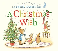 A Christmas Wish: Peter Rabbit Tale