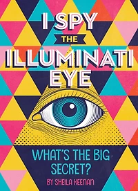 I Spy the Illuminati Eye: What's Big Secret?