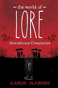 The World of Lore: Monstrous Creatures