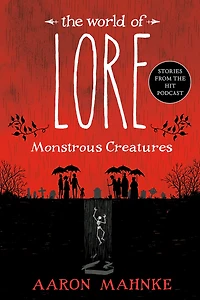 The World of Lore: Monstrous Creatures