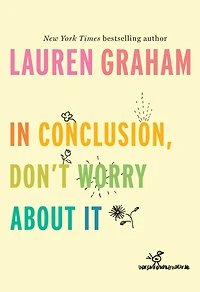 Conclusion, Don't Worry About It
