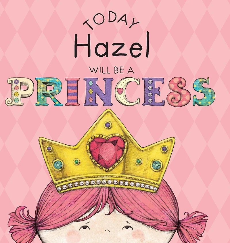 Today Hazel Will Be a Princess