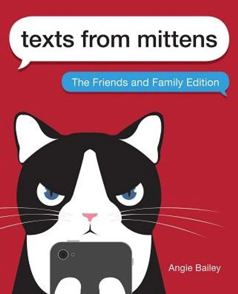 Texts from Mittens: The Friends and Family Edition