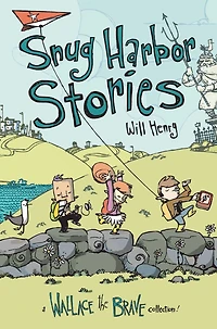 Snug Harbor Stories (Wallace the Brave Series #2)