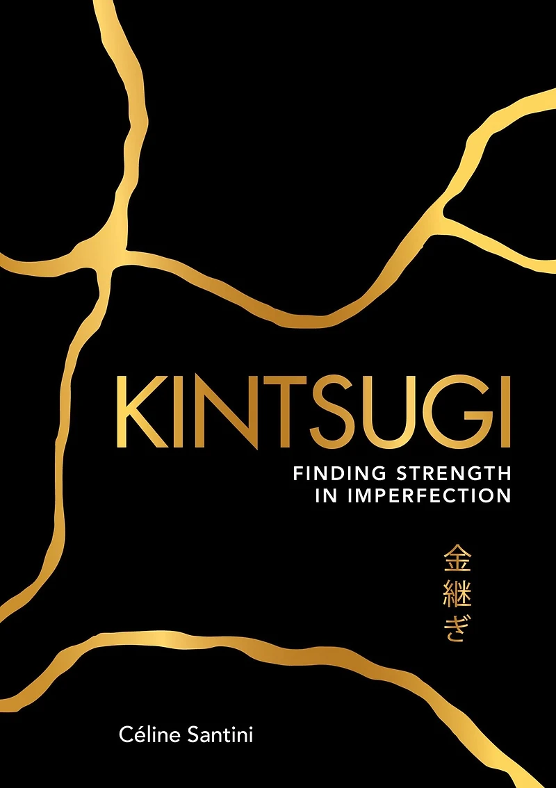 Kintsugi: Finding Strength Imperfection