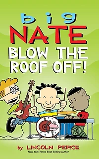 Big Nate: Blow the Roof Off!