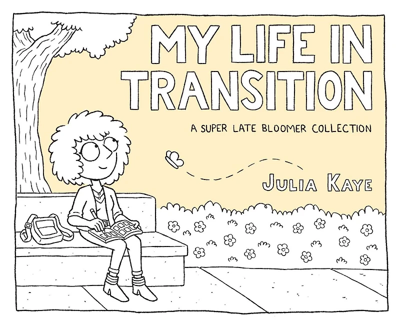 My Life Transition: A Super Late Bloomer Collection