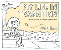 My Life Transition: A Super Late Bloomer Collection