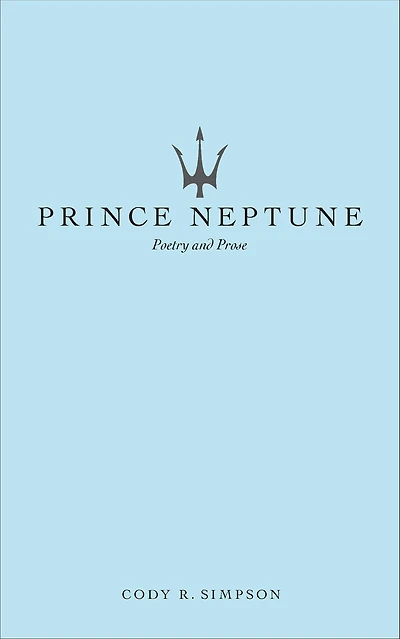 Prince Neptune: Poetry and Prose
