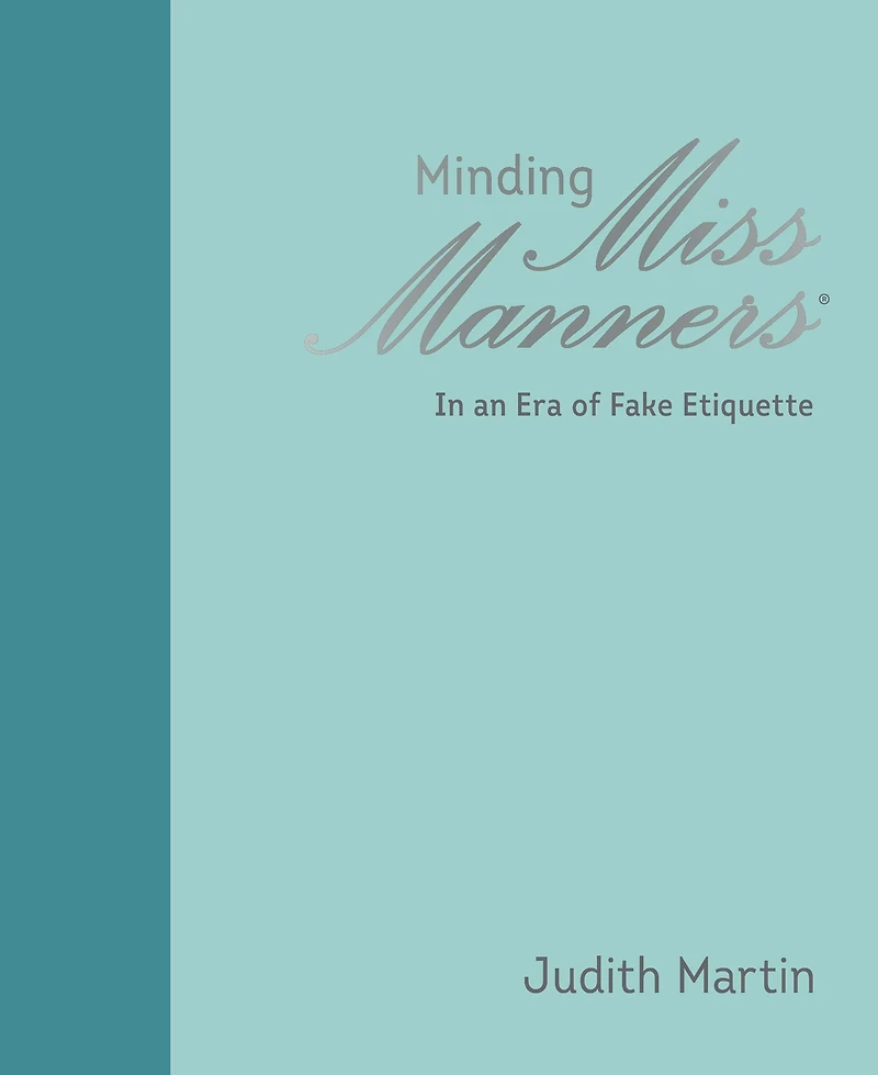 Minding Miss Manners: an Era of Fake Etiquette