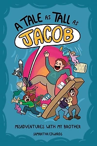 A Tale as Tall Jacob: Misadventures With My Brother