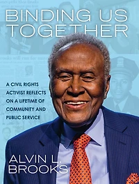 Binding Us Together: a Civil Rights Activist Reflects on Lifetime of Community and Public Service