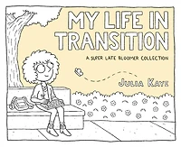 My Life Transition: A Super Late Bloomer Collection