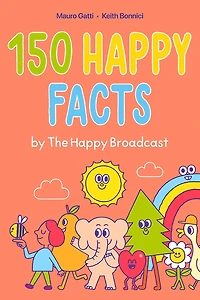 150 Happy Facts by The Broadcast