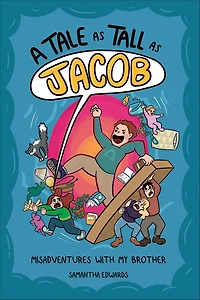 A Tale as Tall Jacob: Misadventures With My Brother