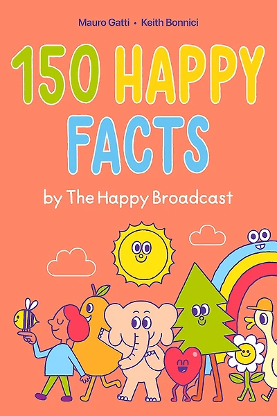 150 Happy Facts by The Broadcast