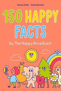 150 Happy Facts by The Broadcast