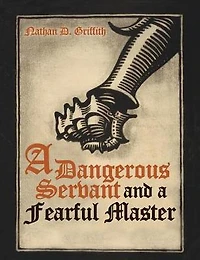A Dangerous Servant and a Fearful Master