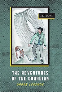 The Adventures of Guardian: Urban Legends
