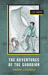 The Adventures of Guardian: Urban Legends