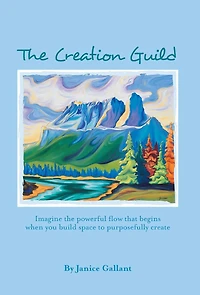 the Creation Guild: Imagine powerful flow that begins when you build space to purposefully create