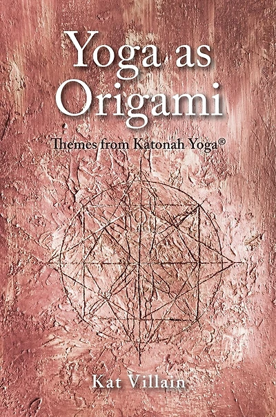 Yoga as Origami: Themes from Katonah