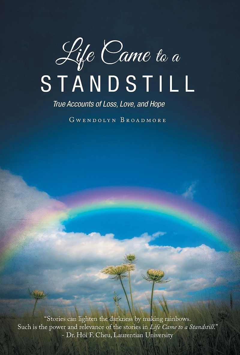 Life Came to a Standstill: True Accounts of Loss, Love, and Hope