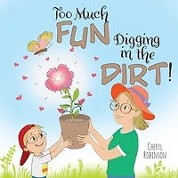 Too Much Fun... Digging the Dirt!