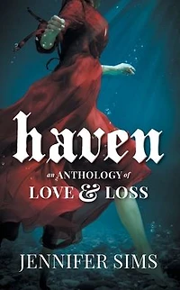 Haven: An Anthology of Love & Loss