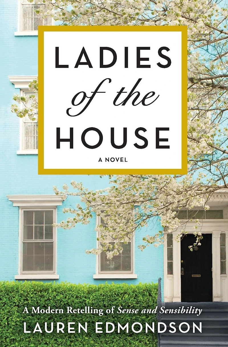 Ladies of the House: A Novel