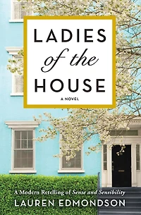 Ladies of the House: A Novel