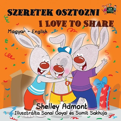 Szeretek osztozni I Love to Share: Hungarian English Bilingual Edition