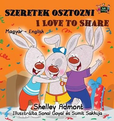 Szeretek osztozni Love to Share: Hungarian English Bilingual Edition