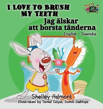 I Love to Brush My Teeth: English Swedish Bilingual Edition