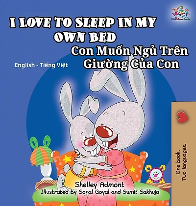 I Love to Sleep My Own Bed: English Vietnamese Bilingual Children's Book
