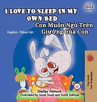I Love to Sleep My Own Bed: English Vietnamese Bilingual Children's Book