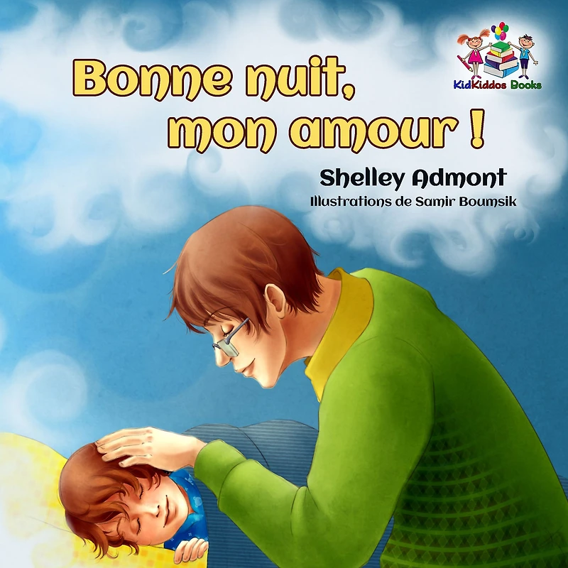 Bonne nuit, mon amour !: Goodnight, My Love! - French children's book