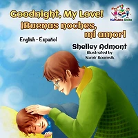 Goodnight, My Love! (English Spanish Children's Book): Bilingual Book for Kids