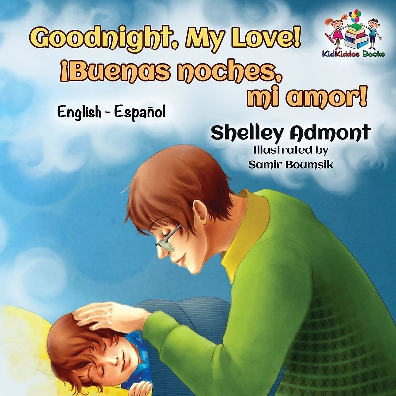 Goodnight, My Love! (English Spanish Children's Book): Bilingual Book for Kids