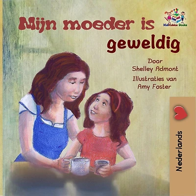 Mijn moeder is geweldig: My Mom Awesome - Dutch edition