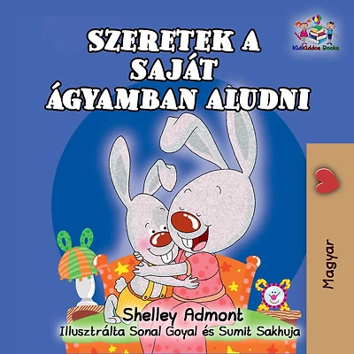 I Love to Sleep My Own Bed (Hungarian Children's Book): Hungarian Book for Kids