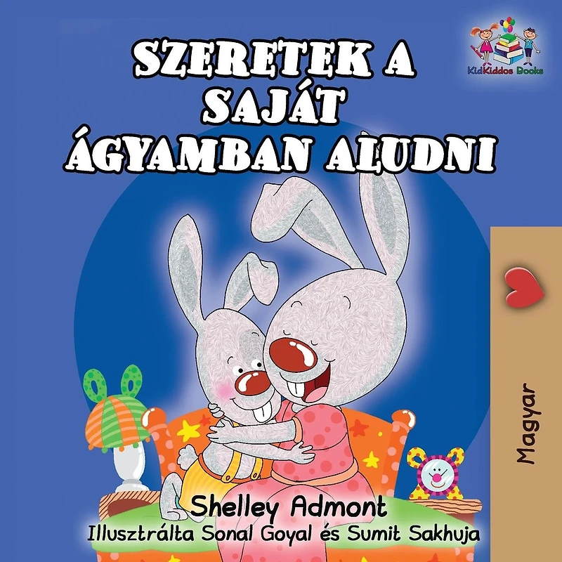 I Love to Sleep My Own Bed (Hungarian Children's Book): Hungarian Book for Kids