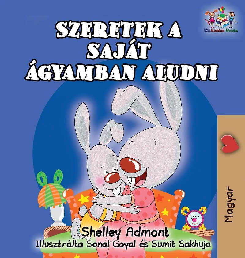 I Love to Sleep My Own Bed (Hungarian Children's Book): Hungarian Book for Kids