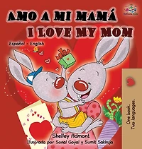 Amo a mi mamÃ¯Â¿Â½ I Love My Mom: Spanish English Bilingual Children's Book