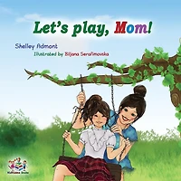 Let's play, Mom!: Children's Book