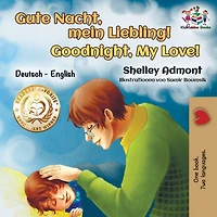 Gute Nacht, mein Liebling! Goodnight, My Love!: German English Bilingual