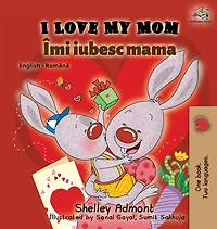 I Love My Mom (Romanian English Bilingual Book)