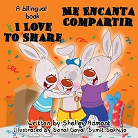I Love to Share Me Encanta Compartir: English Spanish Bilingual Book