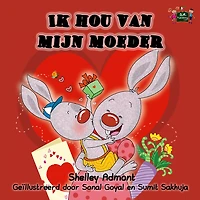 Ik hou van mijn moeder: I Love My Mom (Dutch Edition)
